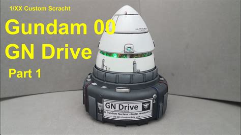 Gundam 00 GN Drive 1/XX Custom Scratch Part 1 - YouTube