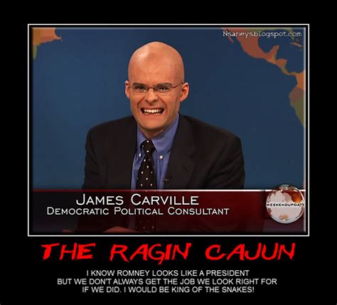 Political Memes: James Carville "The Ragin' Cajun" : King Of The Snakes SNL