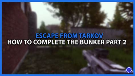 How to complete the bunker part 2 in escape from tarkov - TOI News - TOI.News