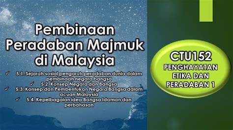 CTU 152 : PEMBINAAN PERADABAN MAJMUK DI MALAYSIA - YouTube