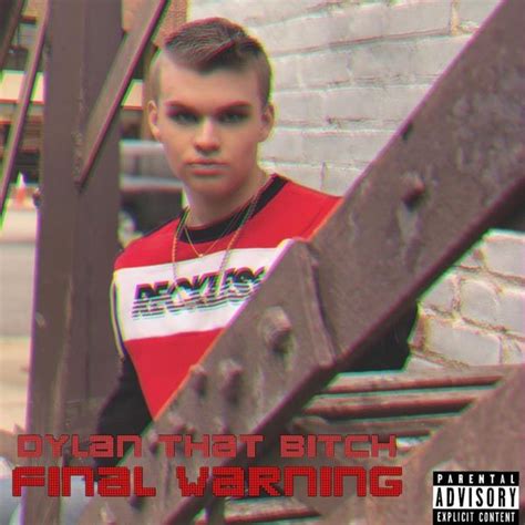 Dylan That Bitch - Final Warning Lyrics and Tracklist | Genius