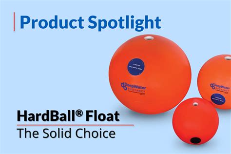 HardBall® Float - The Solid Choice - DeepWater Buoyancy