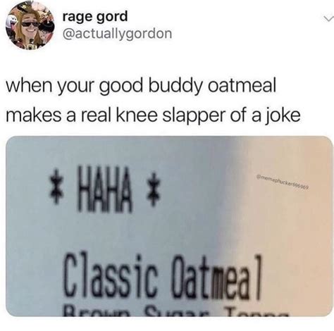 Classic oatmeal... : r/memes