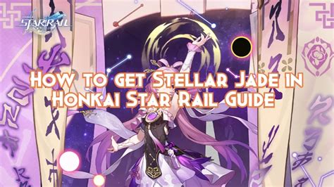 How to get Stellar Jade in Honkai Star Rail Guide - Pillar Of Gaming