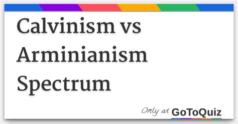 Calvinism vs Arminianism Spectrum