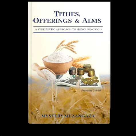 TITHES, OFFERINGS & ALMS: A Systematic Approach To Honouring God - Mystery Muzangaza