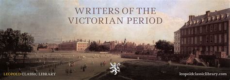 Writers of the Victorian Period | Leopold Classic Library