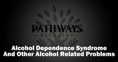 What Is Alcohol Dependence Syndrome?