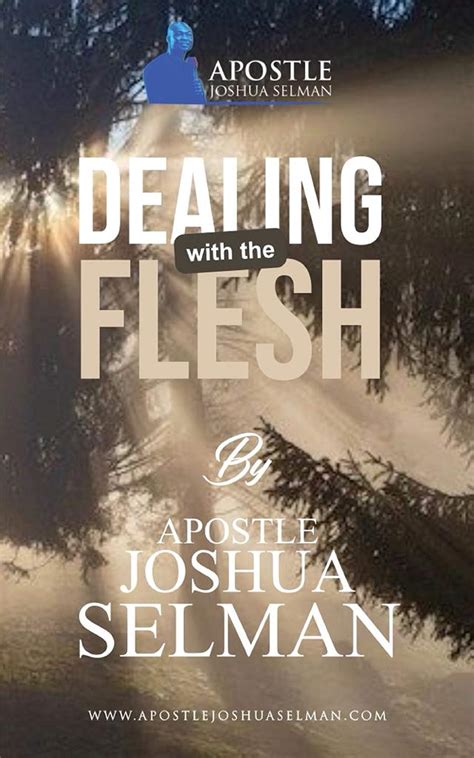 Dealing With The Flesh by Joshua Selman | Goodreads