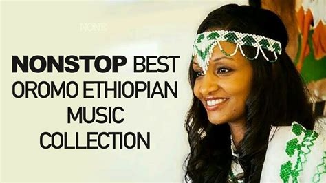 Non Stop Best Oromo Ethiopian Music Collection clasical music - YouTube