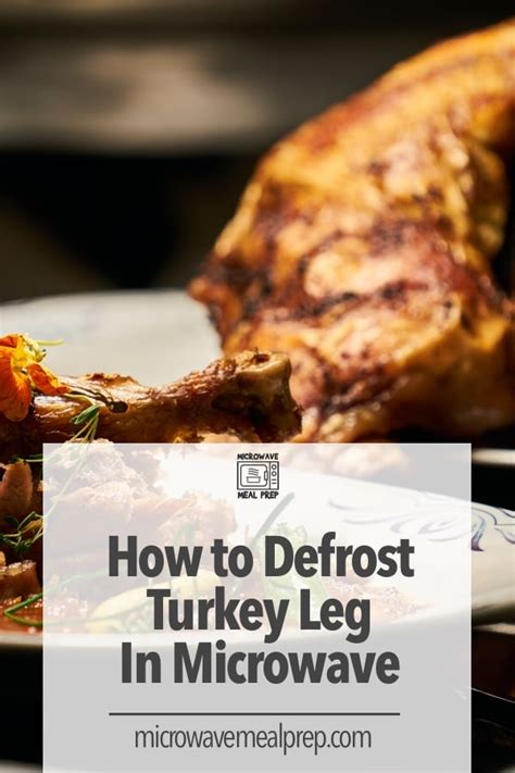 How to Defrost Turkey Leg in Microwave - Microwave Meal Prep