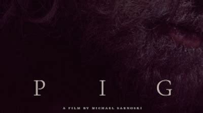 Movie Review: 'Pig' - RedCarpetCrash.com