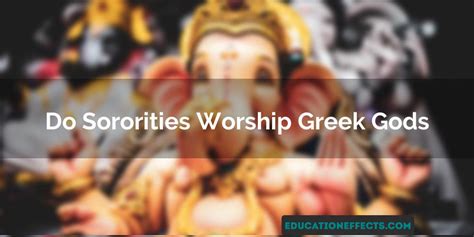 Do Sororities Worship Greek Gods? - EducationEffects
