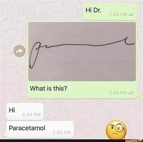 Hi Dr. PM What is this? PM Hi PM Paracetamol - iFunny