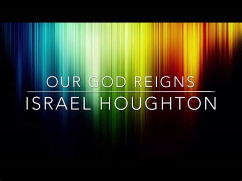 Our God Reigns - Israel Houghton (Lyrics) Chords - Chordify