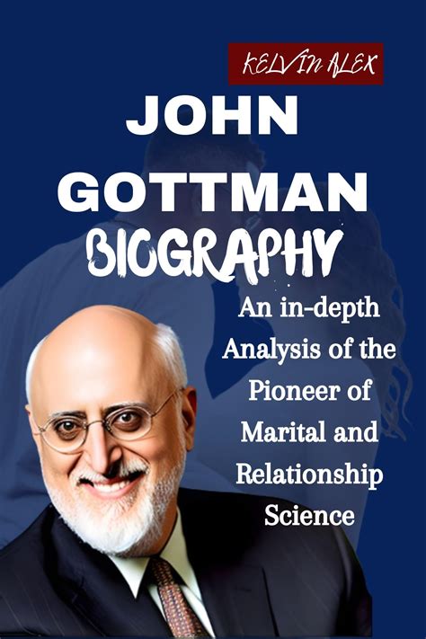 John Gottman Biography: An in-depth Analysis of the Pioneer of Marital ...