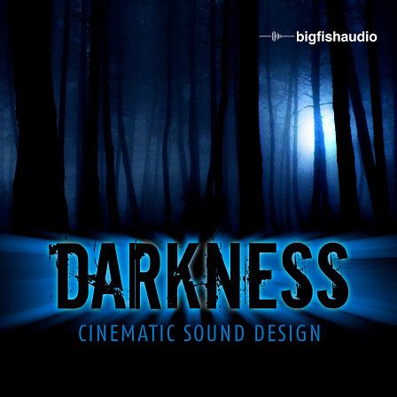 Big Fish Audio - Darkness: Cinematic Sound Design - High quality, dark ...