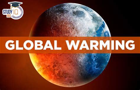 Global Warming Definition, Causes, Effects, Impacts, Solutions