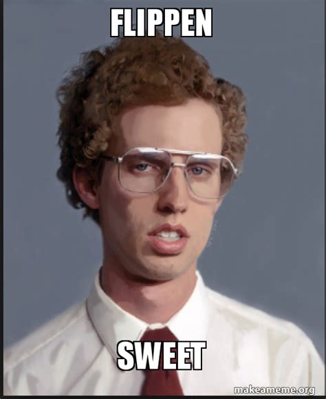 Napoleon Dynamite Meme Sweet