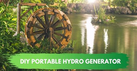 How To Make A Portable Hydroelectric Generator?