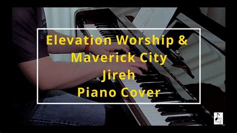 Jireh | Elevation Worship & Maverick City piano cover / karaoke / instrumental in 2021 ...