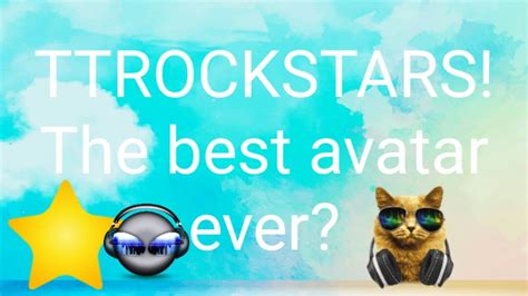 Ttrockstars creating the best avatar ever! - YouTube