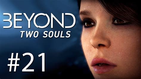 Beyond: Two Souls Gameplay #21 - Ups - YouTube