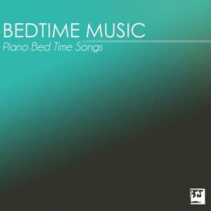 Bedtime Songs Collective – Bedtime Music - Piano Bed Time Songs for Sleeping Baby, Toddler Sleep ...