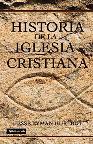 Historia de la iglesia cristiana (Spanish Edition) - Kindle edition by Hurlbut, Jesse Lyman ...