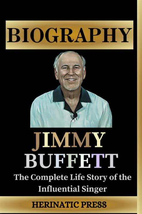 JIMMY BUFFETT BIOGRAPHY BOOK: The Complete Life Story of the Influential Singer: PRESS ...