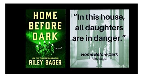 Home Before Dark by Riley Sager • Chris Wolak