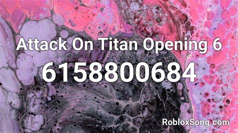 Attack On Titan Opening 6 Roblox ID - Roblox music codes