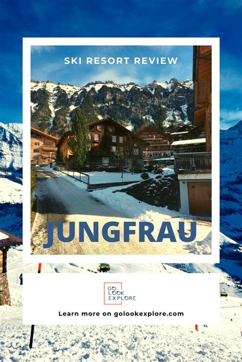 Jungfrau ski resort review - Go Look Explore