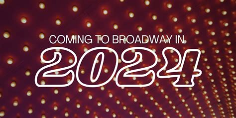 Best Broadway Shows in 2024; What's Coming!