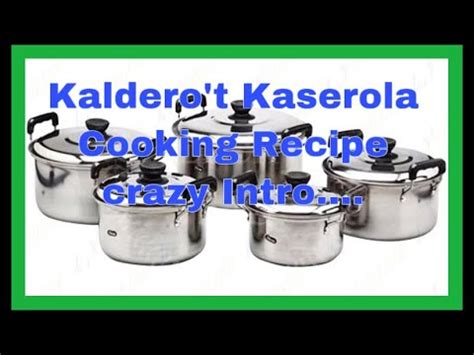 Kaldero’t Kaserola cooking recipe intro... - YouTube