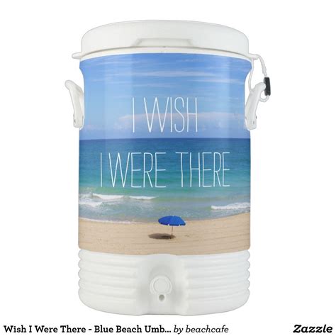 Wish I Were There - Blue Beach Umbrella Cooler | Blue beach umbrella, Blue beach, Beach fun