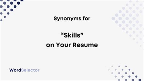 12 Synonyms for “Skills” on Your Resume - WordSelector