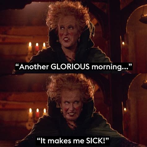 "Another glorious morning" Winifred Sanderson | Hocus Pocus Funny Quote ...