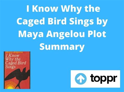 I Know Why the Caged Bird Sings by Maya Angelou Plot Summary