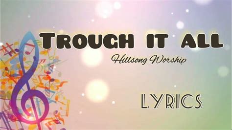 Through It All Lyrics | Hillsong Worship | Worship and Praise song | Devotional Christian Song ...