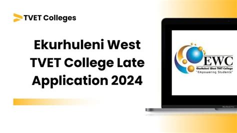 Ekurhuleni West TVET College Late Application 2024