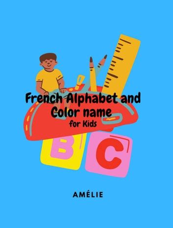 French Alphabet and Color Name for Kids eBook by Amélie - EPUB Book | Rakuten Kobo United States