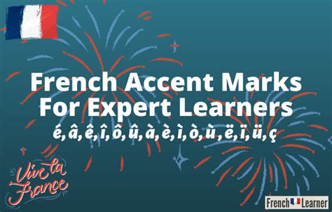 French Accent Marks: How To Read These Mysterious Symbols