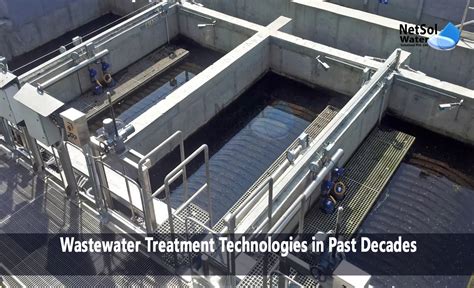 What are the Wastewater Treatment Technologies in Past Decades