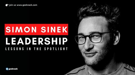 Simon Sinek – Leadership Lessons In The Spotlight - Geeknack