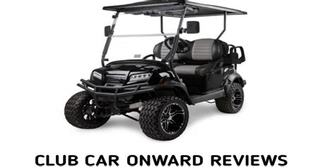 Club Car Onward Reviews: Golf Cart's Accessories, Sale 2024