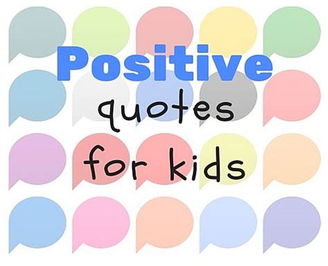 More Positive Quotes for Kids