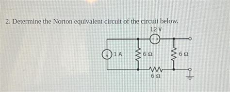 Solved 2. Determine the Norton equivalent circuit of the | Chegg.com