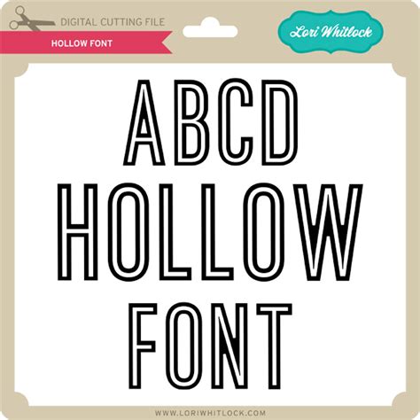 Hollow Font - Lori Whitlock's SVG Shop