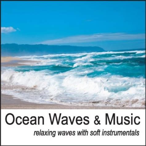 Ocean Waves & Music: Relaxing Waves with Soft Instrumental Music for Healing and Relaxation with ...